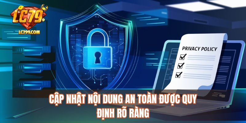 Cập nhật nội dung an toàn được quy định rõ ràng