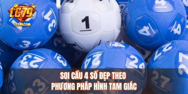 Soi cầu 4 số đẹp theo phương pháp hình tam giác