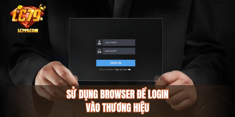 Sử dụng browser để login vào thương hiệu